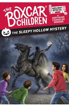 The Sleepy Hollow Mystery: A Halloween Holiday Special - Gertrude Chandler Warner