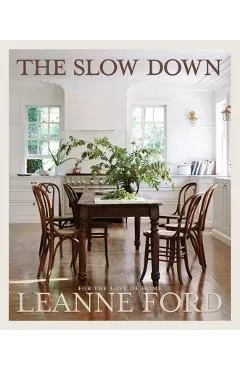 The Slow Down: For the Love of Home - Leanne Ford