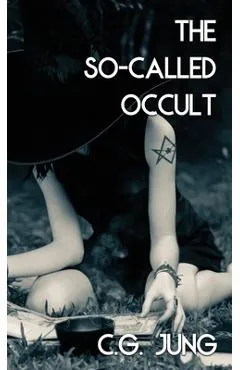 The So-Called Occult (Jabberwoke Pocket Occult) - Carl Jung