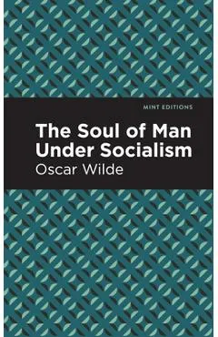 The Soul of Man Under Socialism - Oscar Wilde