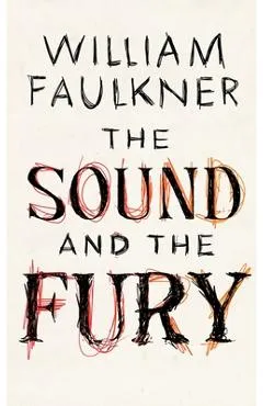 The Sound and the Fury - William Faulkner