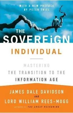 The Sovereign Individual: Mastering the Transition to the Information Age - James Dale Davidson