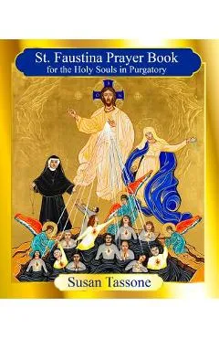 The St. Faustina Prayer Book for the Holy Souls - Susan Tassone