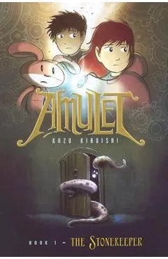 The Stonekeeper (Amulet #1) - Kazu Kibuishi