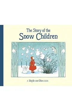 The Story of the Snow Children - Sibylle Von Olfers
