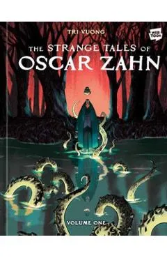 The Strange Tales of Oscar Zahn, Volume 1 [A Graphic Novel] - Tri Vuong