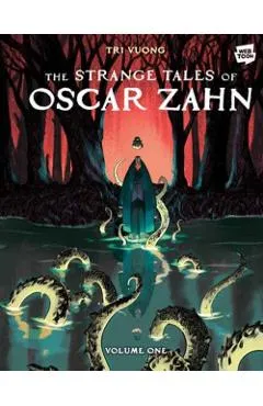 The Strange Tales of Oscar Zahn, Volume 1 [A Graphic Novel] - Tri Vuong
