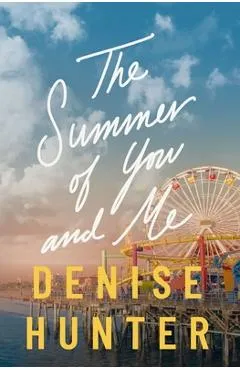 The Summer of You and Me - Denise Hunter