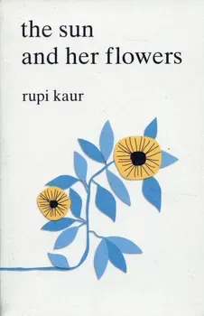 The Sun & Her Flowers/Rupi Kaur