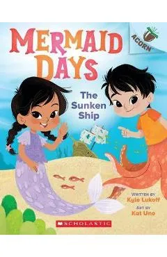 The Sunken Ship: An Acorn Book (Mermaid Days #1) - Kyle Lukoff