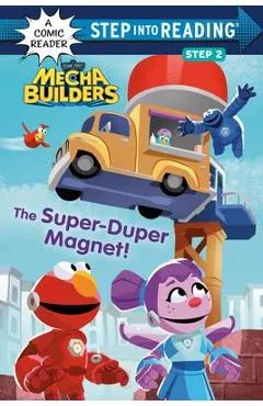 The Super-Duper Magnet! (Sesame Street Mecha Builders) - Lauren Clauss