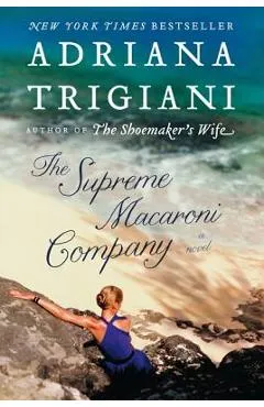 The Supreme Macaroni Company - Adriana Trigiani