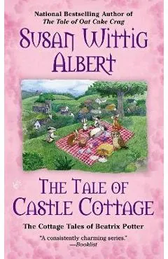 The Tale of Castle Cottage - Susan Wittig Albert