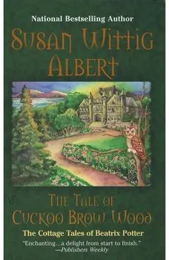 The Tale of Cuckoo Brow Wood - Susan Wittig Albert