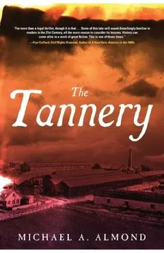 The Tannery - Michael A. Almond