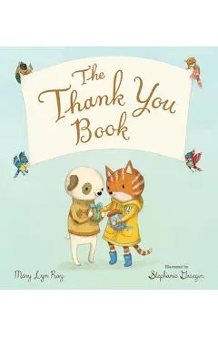 The Thank You Book (Padded Board Book) - Mary Lyn Ray