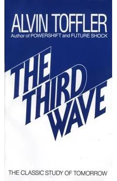 The Third Wave: The Classic Study of Tomorrow - Alvin Toffler