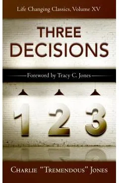 The Three Decisions - Charlie Tremendous Jones