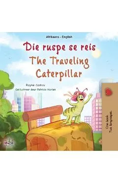 The Traveling Caterpillar (Afrikaans English Bilingual Book for Kids) - Rayne Coshav