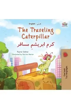 The Traveling Caterpillar (English Farsi Bilingual Book for Kids) - Rayne Coshav