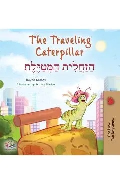 The Traveling Caterpillar (English Hebrew Bilingual Children's Book) - Rayne Coshav