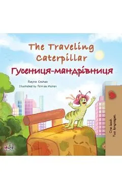 The Traveling Caterpillar (English Ukrainian Bilingual Children's Book) - Rayne Coshav