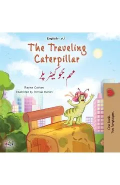 The Traveling Caterpillar (English Urdu Bilingual Book for Kids) - Rayne Coshav