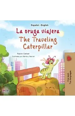 The Traveling Caterpillar (Spanish English Bilingual Children's Book) - Rayne Coshav