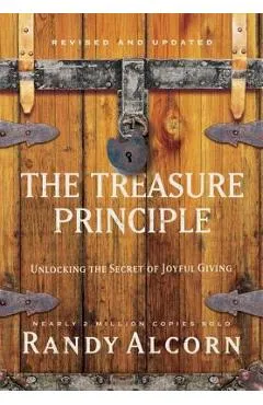 The Treasure Principle: Unlocking the Secret of Joyful Giving - Randy Alcorn