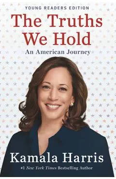 The Truths We Hold: Young Reader's Edition - Kamala Harris