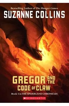 The Underland Chronicles #5: Gregor and the Code of Claw - Suzanne Collins