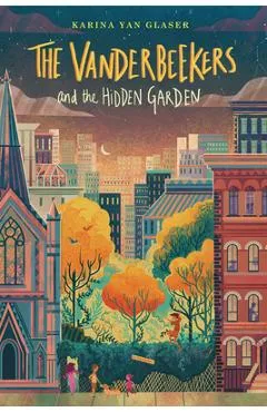 The Vanderbeekers and the Hidden Garden, Volume 2 - Karina Yan Glaser