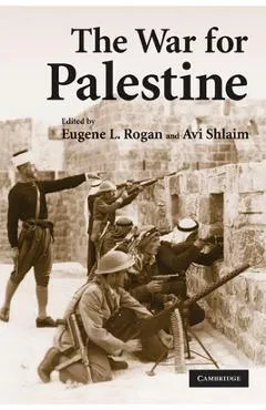 The War for Palestine: Rewriting the History of 1948 - Eugene L. Rogan