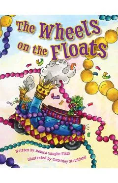The Wheels on the Floats - Monica Vaughn-flam