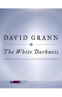 The White Darkness - David Grann