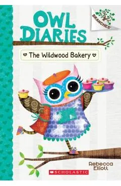 The Wildwood Bakery: A Branches Book (Owl Diaries #7), Volume 7 - Rebecca Elliott