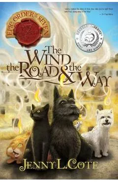 The Wind, the Road and the Way - Jenny L. Cote