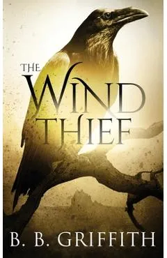 The Wind Thief (Vanished, #4) - B. B. Griffith