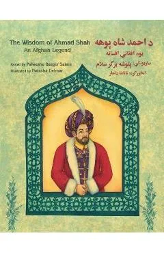 The Wisdom of Ahmad Shah: English-Pashto Edition - Palwasha Bazger Salam