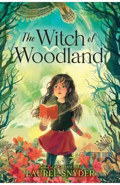 The Witch of Woodland - Laurel Snyder