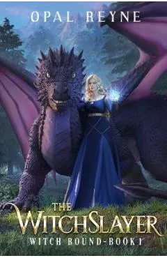 The WitchSlayer: Witch Bound: Book 1 - Opal Reyne