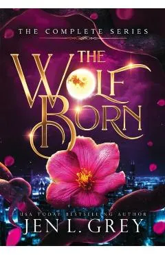 The Wolf Born Trilogy Complete Series - Jen L. Grey