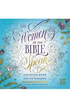The Women of the Bible Speak Coloring Book: Color and Contemplate - Shannon Bream