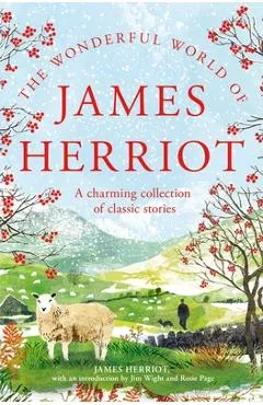 The Wonderful World of James Herriot: A Charming Collection of Classic Stories - James Herriot