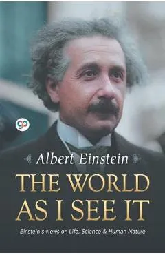 The World as I See It - Albert Einstein