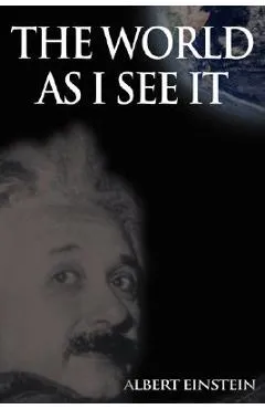 The World As I See It - Albert Einstein