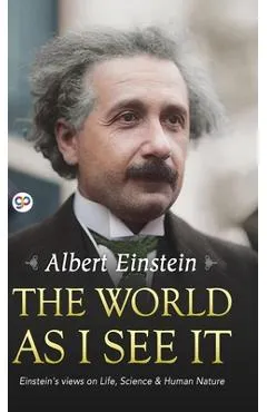 The World as I See It - Albert Einstein