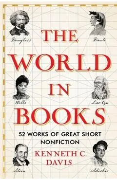 The World in Books: 52 Works of Great Short Nonfiction - Kenneth C. Davis