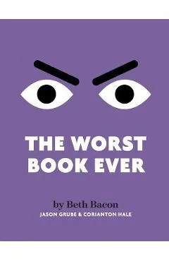 The Worst Book Ever: A funny, interactive read-aloud for story time - Beth Bacon