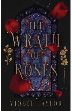 The Wrath of Roses: A Dark Fairy Tale Reimagining - Violet Taylor